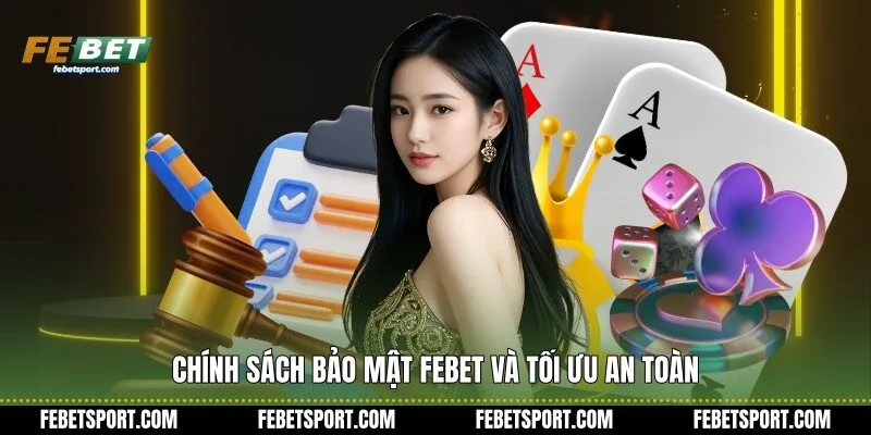Chính sách bảo mật Febet và tối ưu an toàn