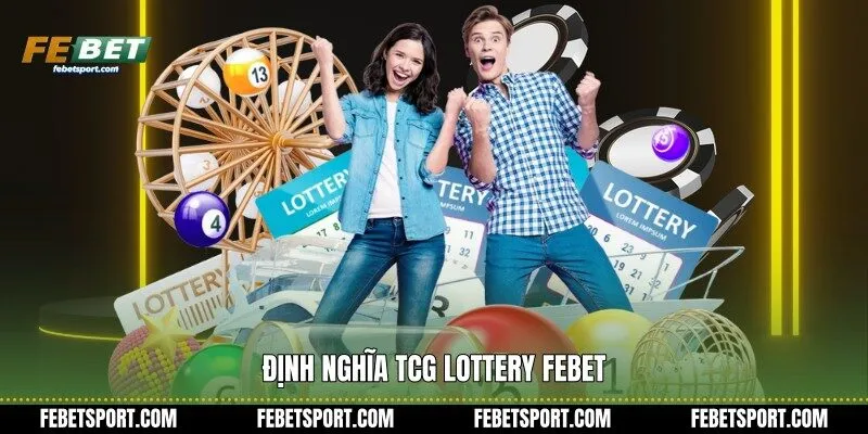 Định nghĩa TCG Lottery Febet