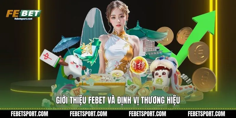 Giới thiệu Febet và định vị thương hiệu