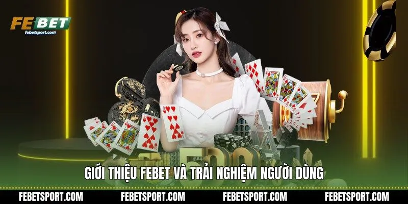 Giới thiệu Febet và trải nghiệm người dùng