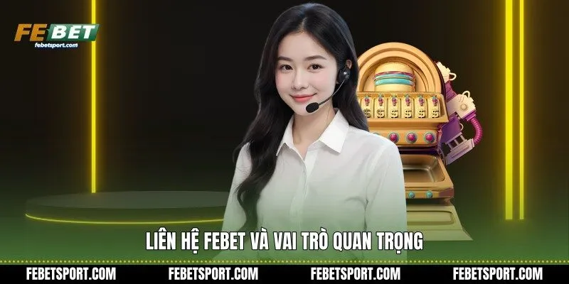 Liên hệ Febet và vai trò quan trọng