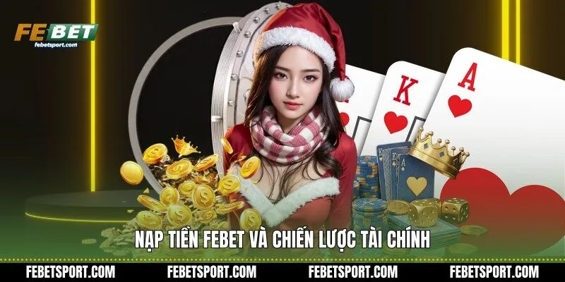 Nạp tiền Febet và chiến lược tài chính