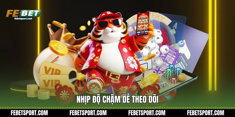 Nhịp độ chậm dễ theo dõi