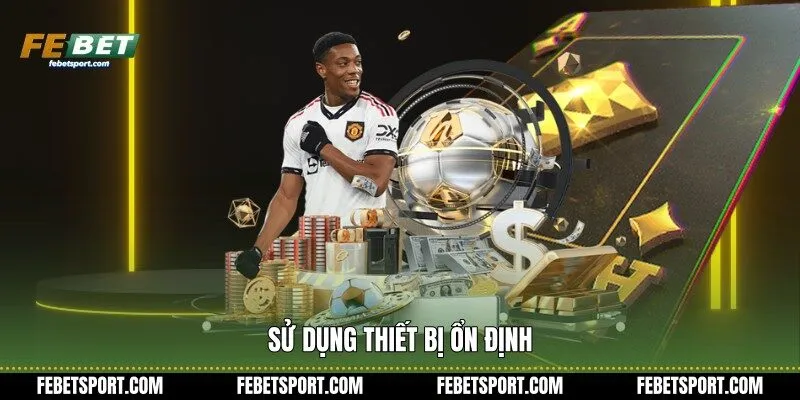 Sử dụng thiết bị ổn định