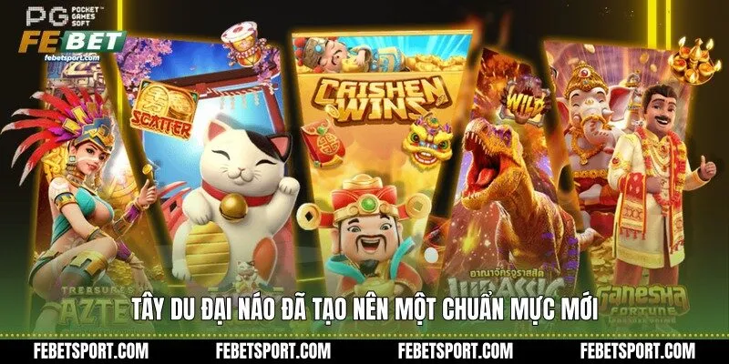 Tây Du Đại Náo đã tạo nên một chuẩn mực mới