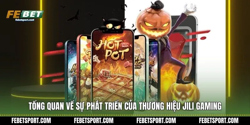 Tổng quan về sự phát triển của thương hiệu JiLi Gaming